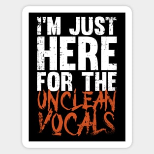 I'm Just Here For The Unclean Vocals, Funny guttural vocals Sticker